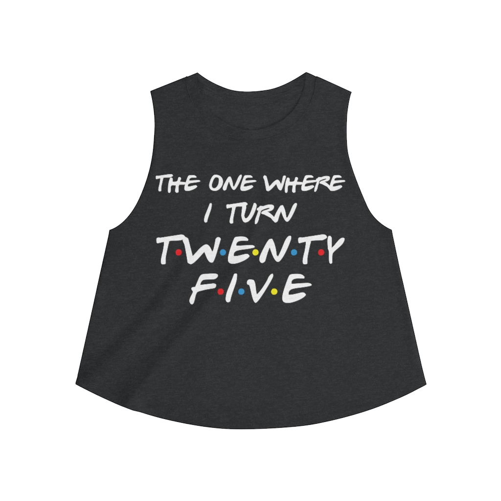 25th Birthday gift ideas for girls| The One Where I Turn 25 - Women's Crop top - variant image 1