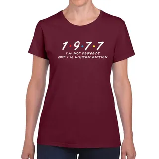 Not Perfect But Limited Edition 1977 Women's Birthday T-Shirt – Maroon