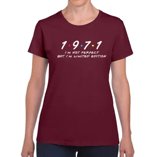 Not Perfect But Limited Edition 1971 Women's Birthday T-Shirt – Maroon