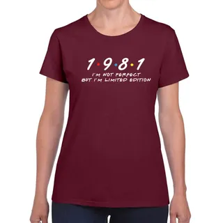 Not Perfect But Limited Edition 1981 Women's Birthday T-Shirt – Maroon