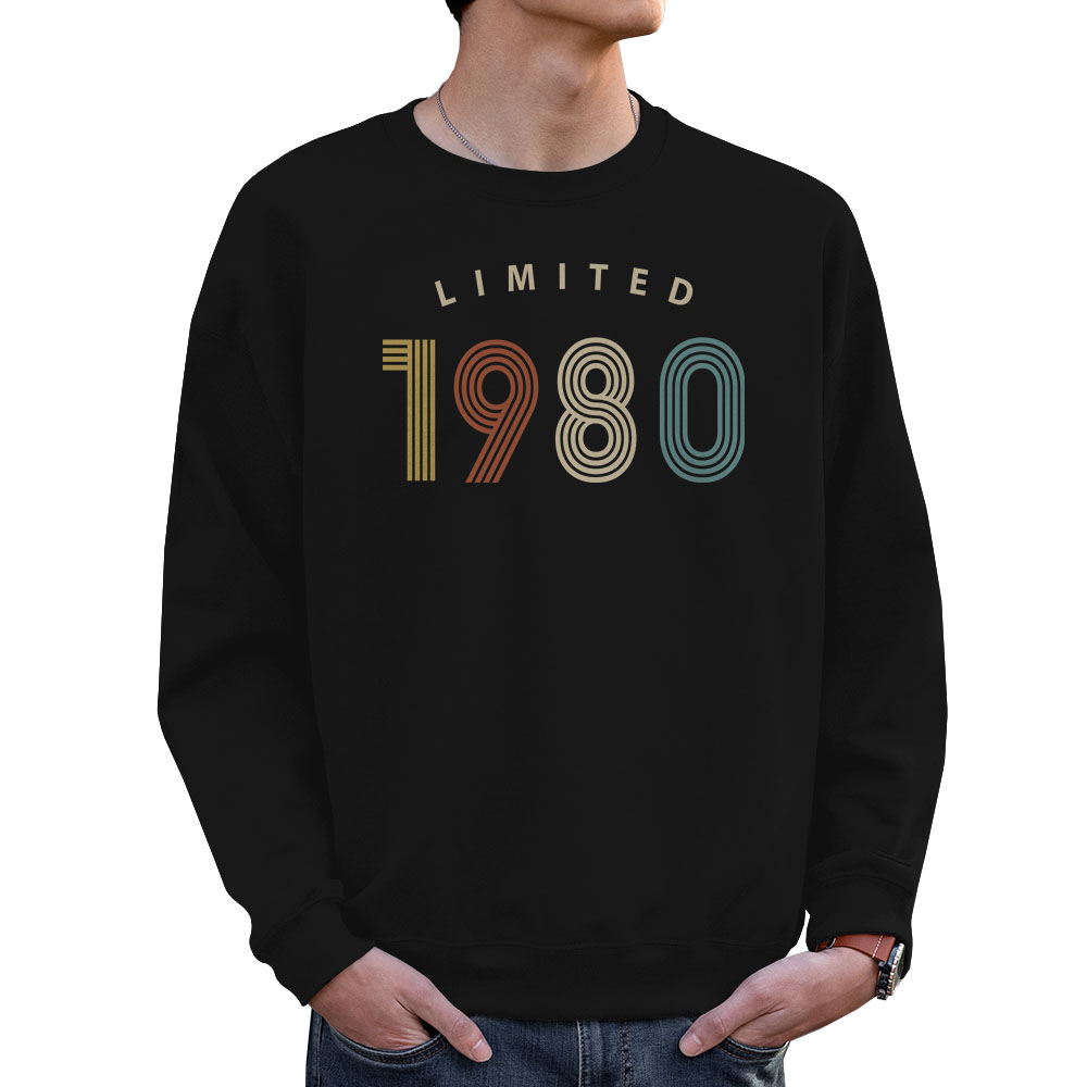 Limited 1980 Birthday Sweatshirt For Men Women Limited 1980 Birthday Sweatshirt For Men Women