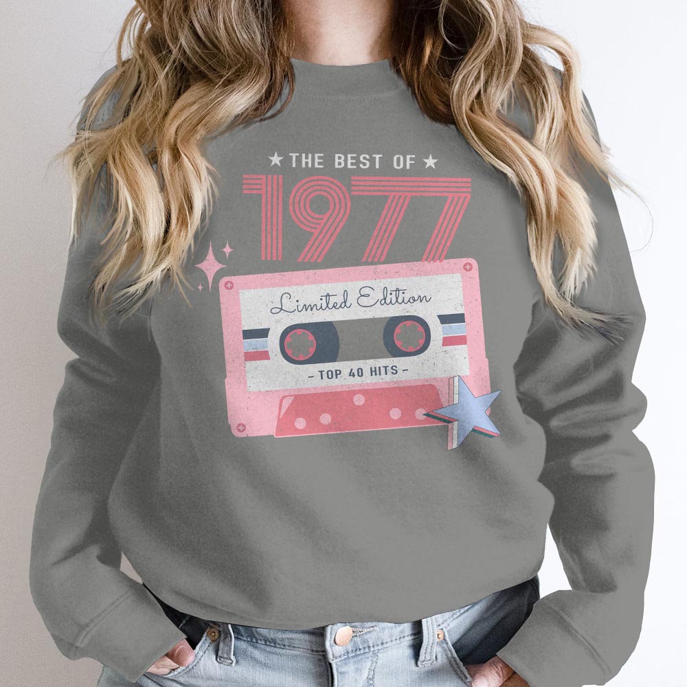 The Best Of 1977 Birthday Sweatshirt The Best Of 1977 Birthday Sweatshirt