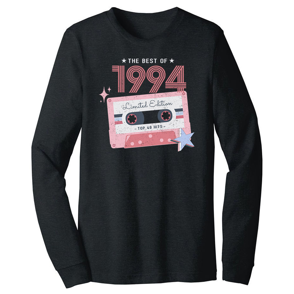 The Best Of 1994 Birthday Long Sleeve T-Shirt The Best Of 1994 Birthday Long Sleeve T-Shirt