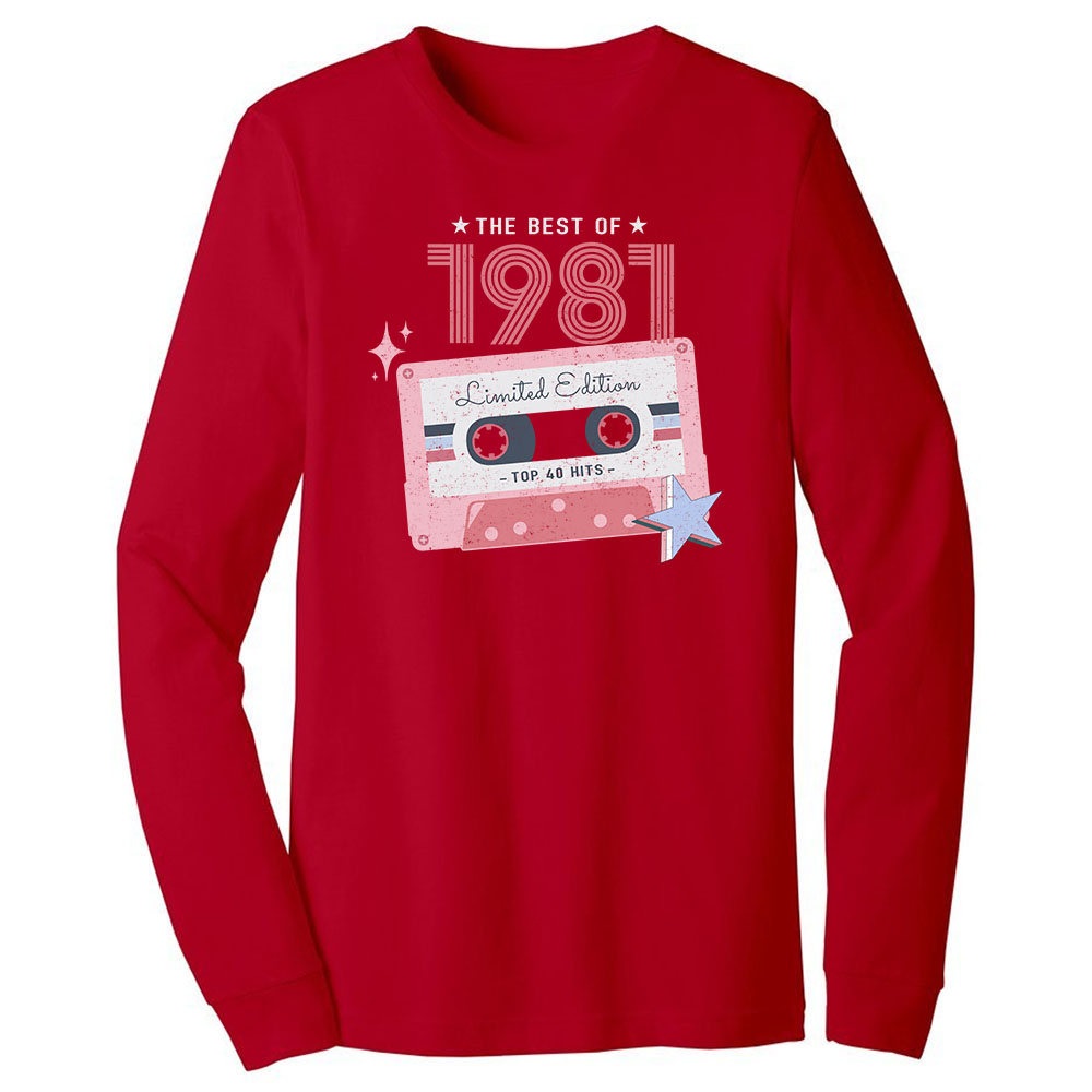The Best Of 1981 Birthday Long Sleeve T-Shirt The Best Of 1981 Birthday Long Sleeve T-Shirt