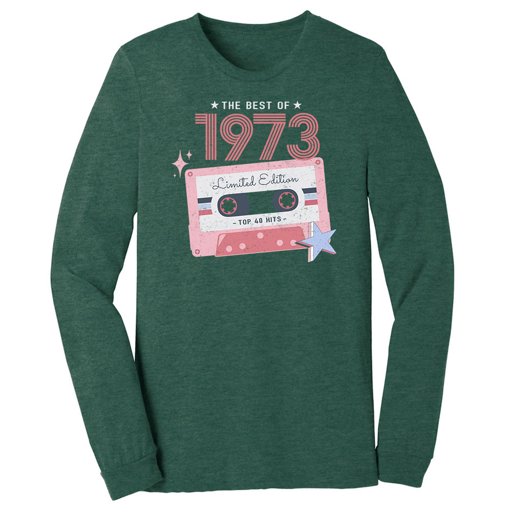 The Best Of 1973 Birthday Long Sleeve T-Shirt