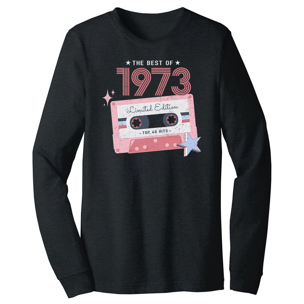 The Best Of 1973 Birthday Long Sleeve T-Shirt