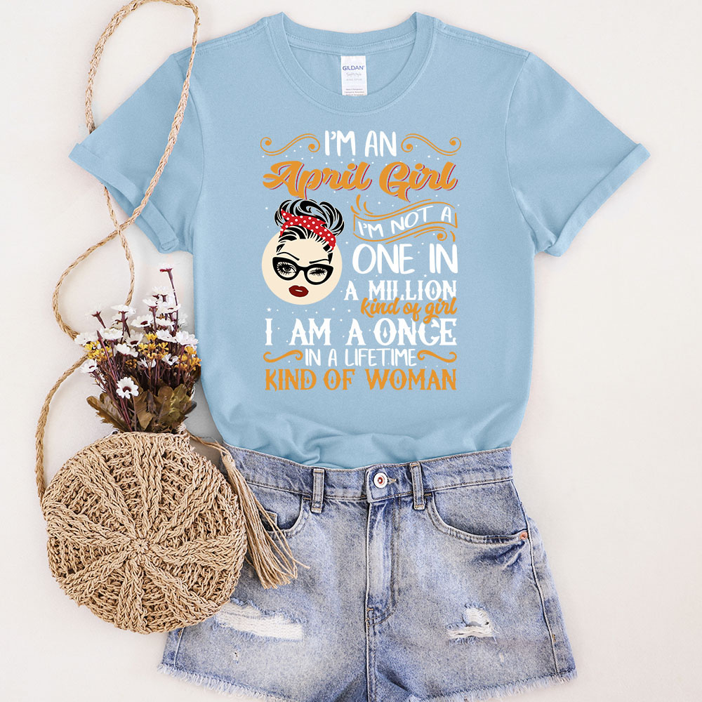I'm A April  Girl Birthday T-Shirt