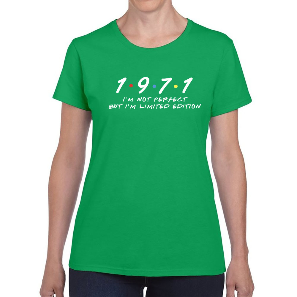 Not Perfect But Limited Edition 1971 Women's Birthday T-Shirt Not Perfect But Limited Edition 1971 Women's Birthday T-Shirt