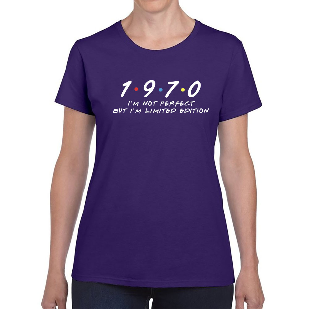 Not Perfect But Limited Edition 1970 Women's Birthday T-Shirt Not Perfect But Limited Edition 1970 Women's Birthday T-Shirt