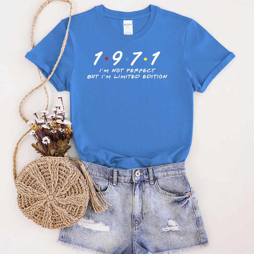 Not Perfect But Limited Edition 1971 Unique Birthday T-Shirt Not Perfect But Limited Edition 1971 Unique Birthday T-Shirt