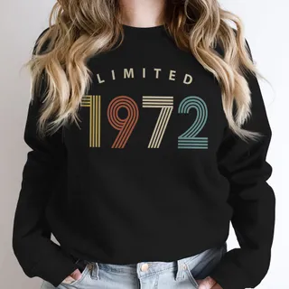 Limited Birthday 1972 Birthday Sweatshirt
