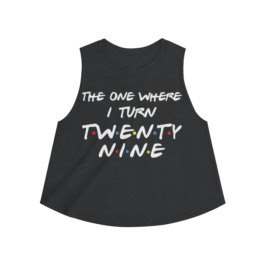 29th Birthday gift ideas for girls| The One Where I Turn 29 - Women's Crop top