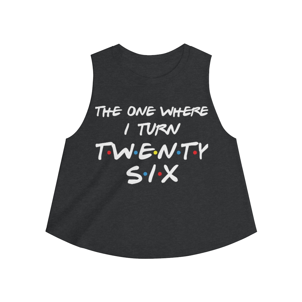 26th Birthday gift ideas for girls| The One Where I Turn 26 - Women's Crop top