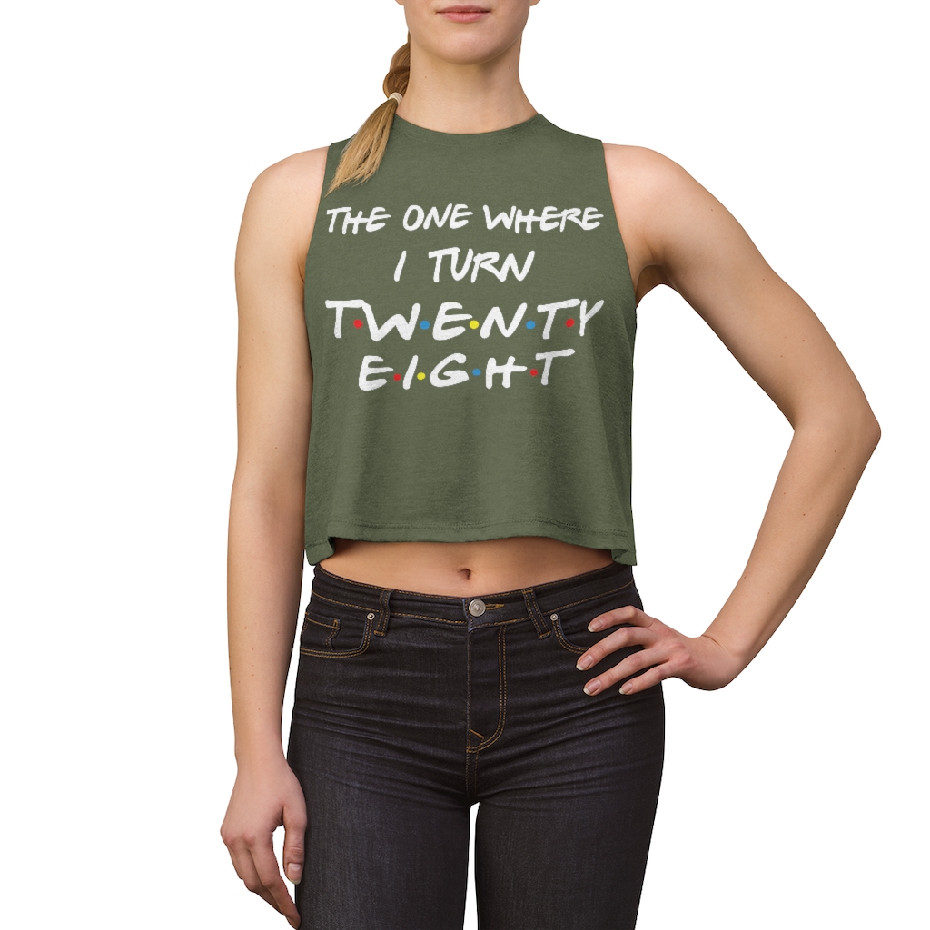 28th Birthday gift ideas for girls| The One Where I Turn 28 - Women's Crop top