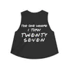 27th Birthday gift ideas for girls| The One Where I Turn 27 - Women's Crop top