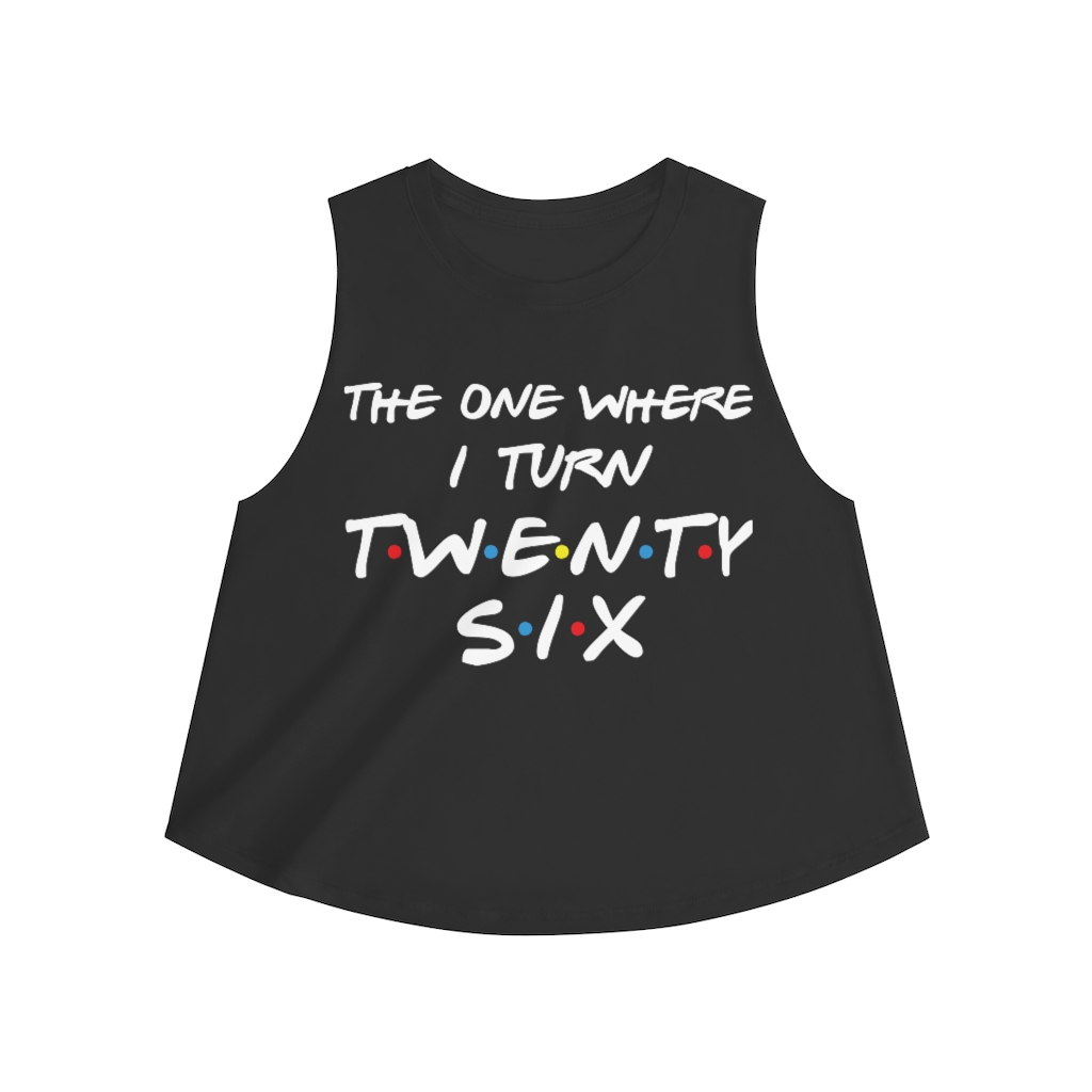 26th Birthday gift ideas for girls| The One Where I Turn 26 - Women's Crop top