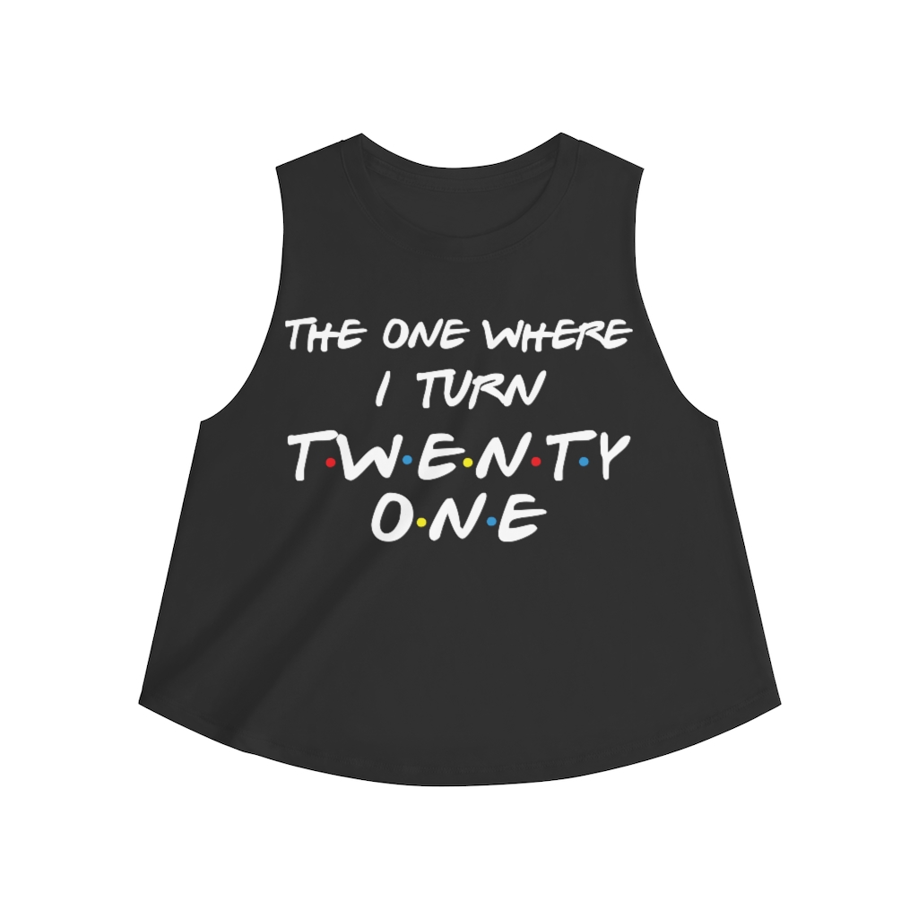 21st Birthday gift ideas for girls| The One Where I Turn 21 - Women's Crop top
