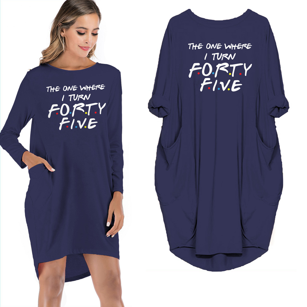 The One Where I Turn Forty-five Limited Edition Pocket Dress The One Where I Turn Forty-five Limited Edition Pocket Dress